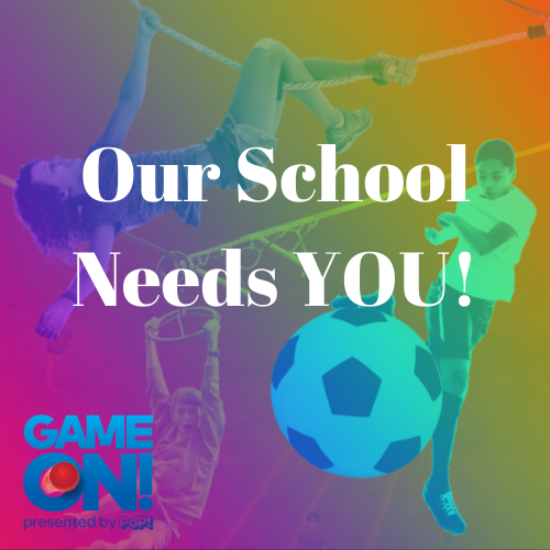 Our School Needs You Game On!